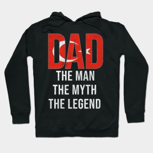 Turkish Dad The Man The Myth The Legend - Gift for Turkish Dad With Roots From Turkish Hoodie